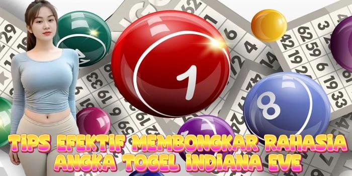 Tips Efektif Membongkar Rahasia Angka Togel Indiana Eve
